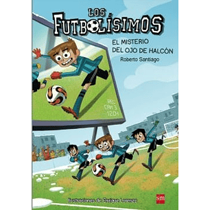 Futbolisimos 04 El Misterio Del Ojo De Halcon - Santiago, Roberto