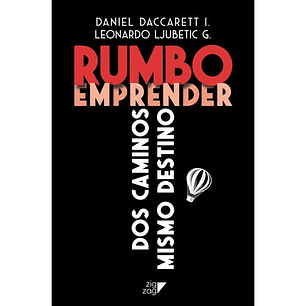 Rumbo Emprender Dos Caminos Mismo Destino - Ljubetic, Leonardo; Daccarett, Daniel