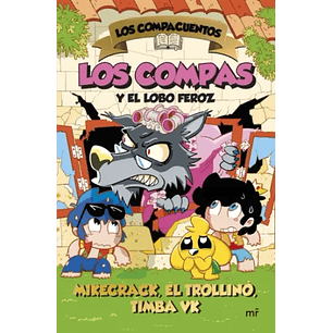 Los Compacuentos 3 Los Compas Y El Lobo Feroz - Mikecrack/el Trollino/timba Vk