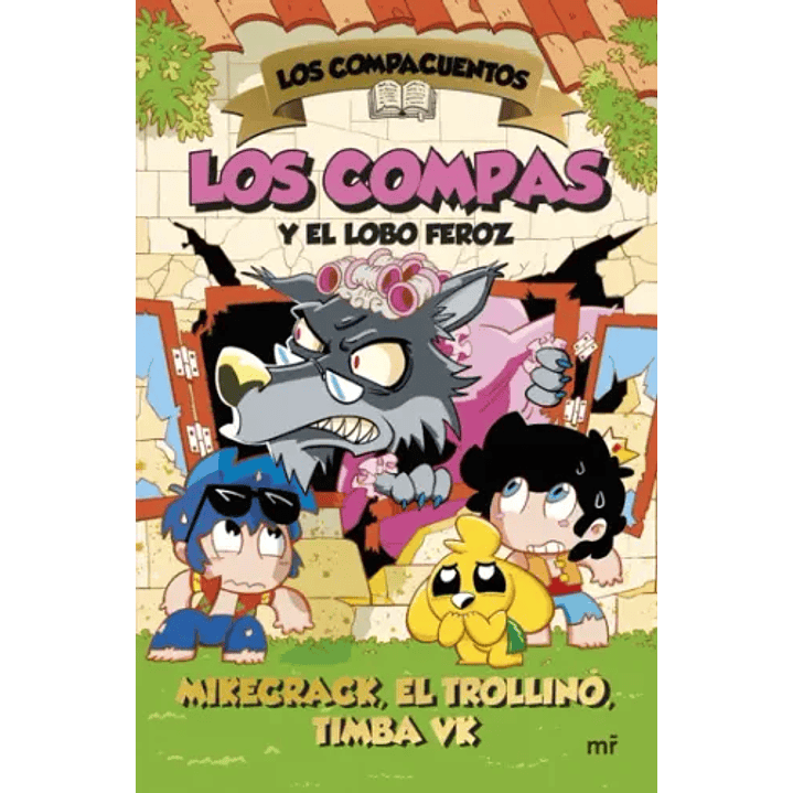 Los Compacuentos 3 Los Compas Y El Lobo Feroz - Mikecrack/el Trollino/timba Vk 1