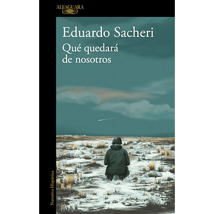 Que Quedara De Nosotros - Sacheri, Eduardo