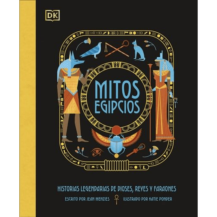 Mitos Egipcios: Historias Legendarias De Dioses, Reyes Y Faraones - Menzies, Jean; Ponder, Katie 1
