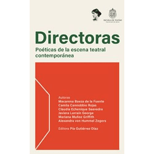 Directoras: Poeticas De La Escena Teatral Contemporanea - Varias Autoras