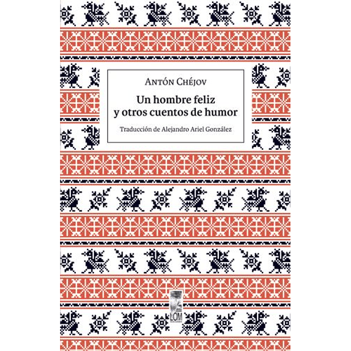 Un Hombre Feliz Y Otros Cuentos De Humor - Chejov, Anton 1
