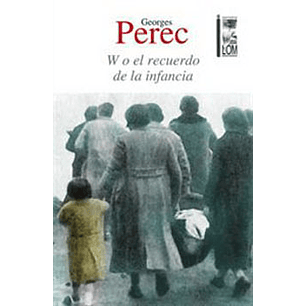 W O El Recuerdo De La Infancia - Perec, Georges