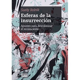 Esferas De La Insurreccion - Rolnik, Suely