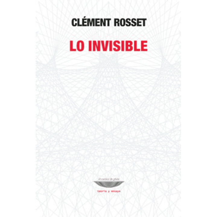 Lo Invisible - Rosset, Clement 1