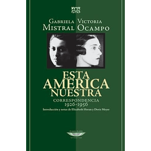 Esta America Nuestra - Mistral, Gabriela; Ocampo, Victoria