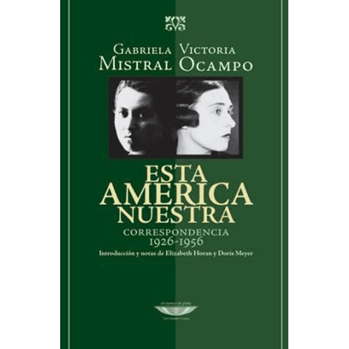 Esta America Nuestra - Mistral, Gabriela; Ocampo, Victoria 1
