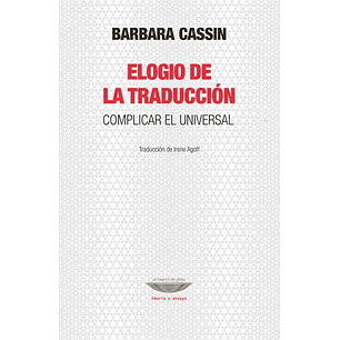 Elogio De La Traduccion - Cassin Barbara