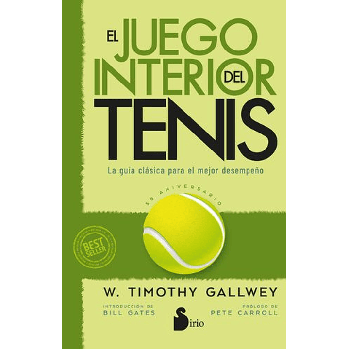 El Juego Interior Del Tenis (Edicion 50 Aniversario)  	 - Gallwey, W. Timothy 1