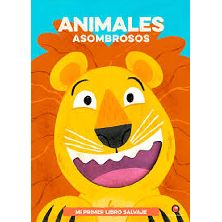 Mi Primer Libro Salvaje Animales Asombrosos - Sin Autor 1