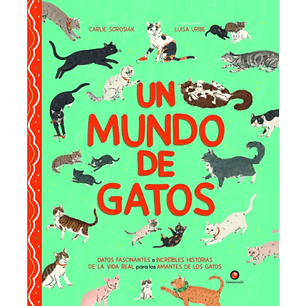 Un Mundo De Gatos - Sorosiak, Carlie; Uribe, Luisa