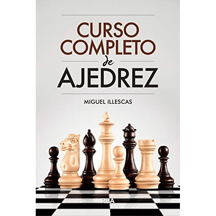 Curso Completo De Ajedrez - Illescas, Miguel 1