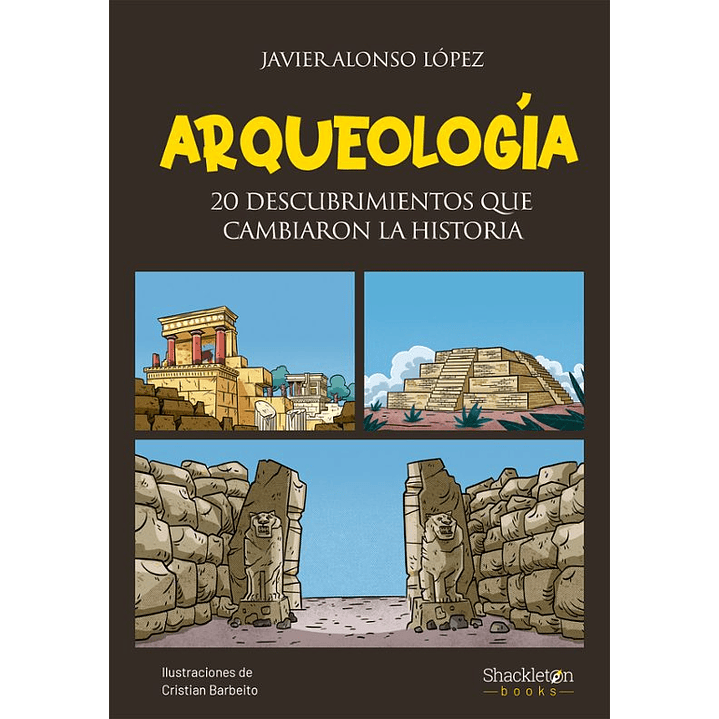 Arqueologia 20 Descubrimientos Que Cambiaron La Historia - Lopez, Javier Alonso 1