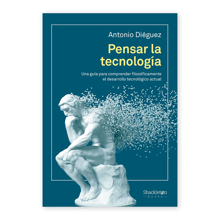 Pensar La Tecnologia - Dieguez, Antonio 1