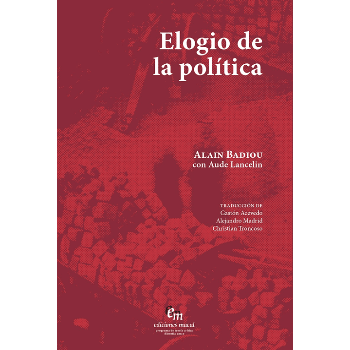 Elogio De La Politica - Badiou, Alain 1