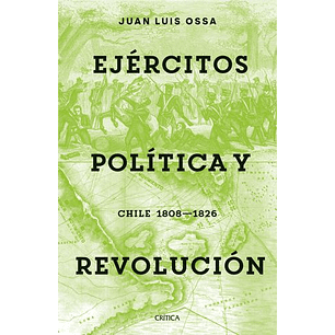 Ejercitos Politica Y Revolucion - Ossa, Juan Luis