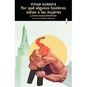 Por Que Algunos Hombres Odian A Las Mujeres - Gornick, Vivian