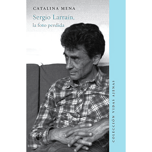 Sergio Larrain La Foto Perdida - Mena, Catalina