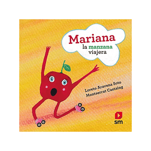 Mariana La Manzana Viajera - Aravena Soto, Loreto; Castaing, Montserrat