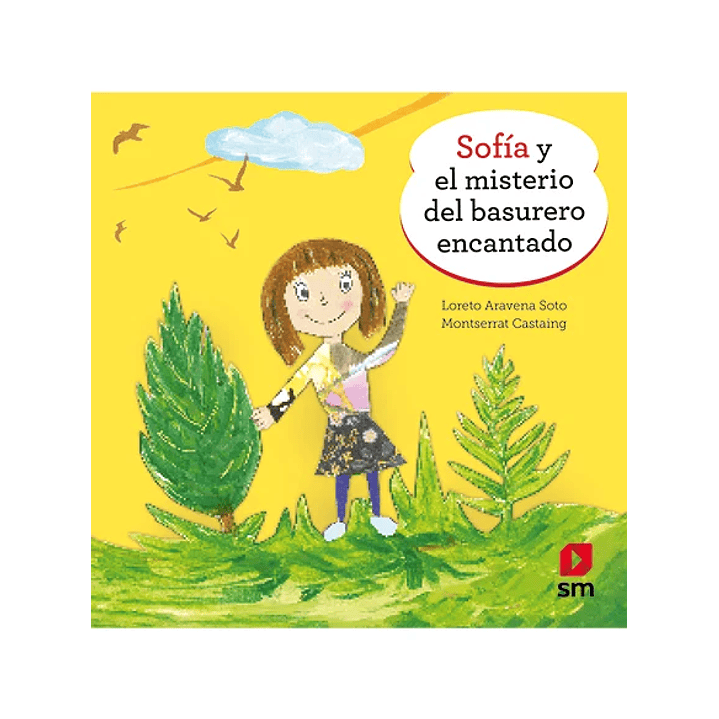 Sofia Y El Misterio Del Basurero Encantado - Aravena Soto, Loreto; Castaing, Montserrat 1