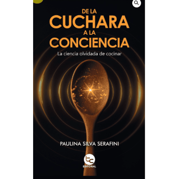 De La Cuchara A La Conciencia - Silva Serafini, Paulina 1