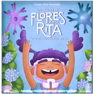 Un Camino De Flores Para Rita - Perez Hernandez, Claudia