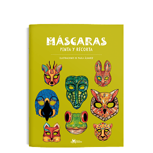 Mascaras Pinta Y Recorta - Alvarez, Paula