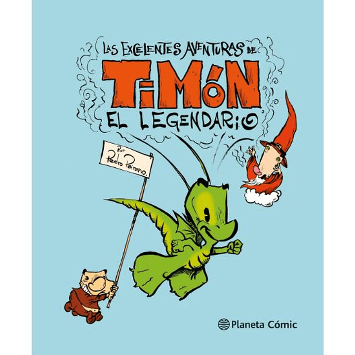 Las Excelentes Aventuras De Timon El Legendario - Peirano, Pedro 1