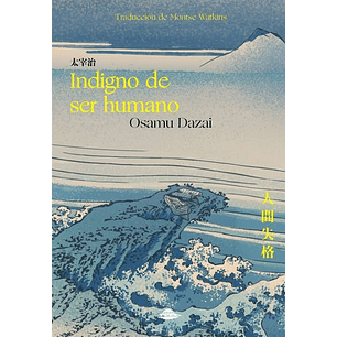 Indigno De Ser Humano - Dazai, Osamu