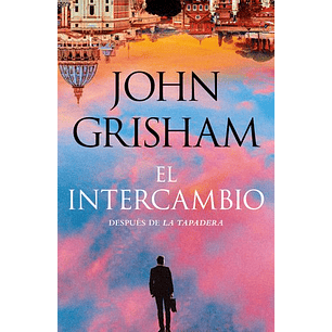 El Intercambio - Grisham, John