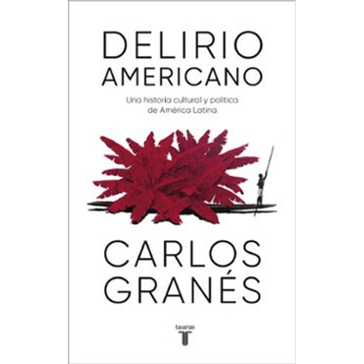 Delirio Americano - Granes, Carlos 1