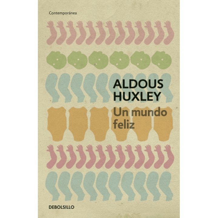 Un Mundo Feliz - Huxley, Aldous 1