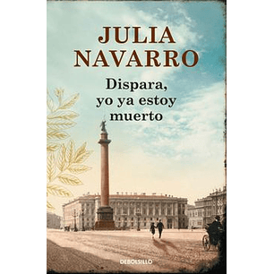 Dispara Yo Ya Estoy Muerto Bolsillo - Navarro, Julia