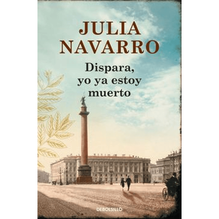 Dispara Yo Ya Estoy Muerto Bolsillo - Navarro, Julia 1