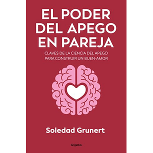El Poder Del Apego En La Pareja - Grunert, Soledad