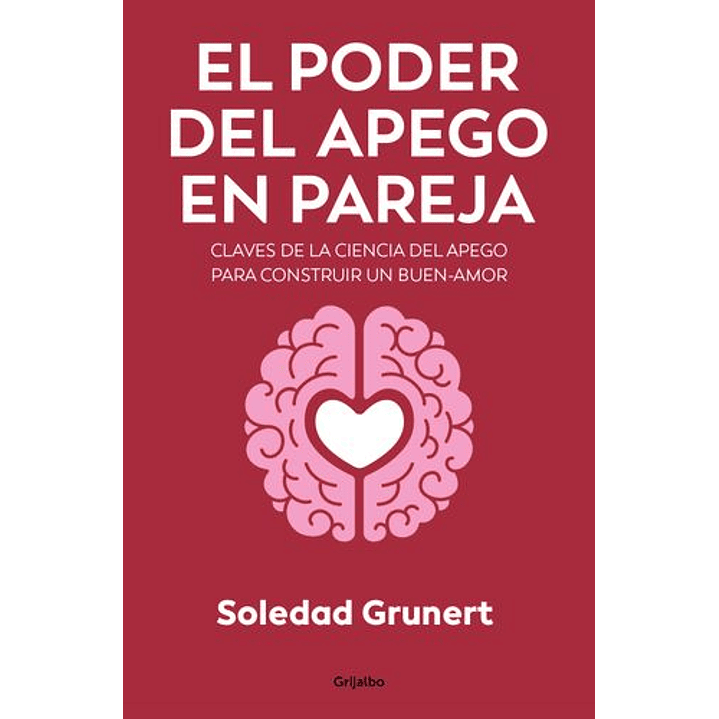 El Poder Del Apego En La Pareja - Grunert, Soledad 1