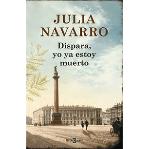 Dispara Yo Ya Estoy Muerto (Td) - Navarro, Julia