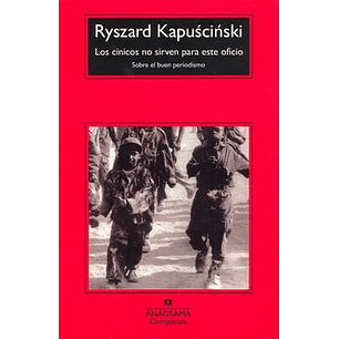 Los Cinicos No Sirven Para Este Oficio (C) - Kapuscinski, Ryszard