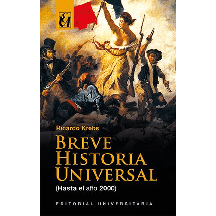Breve Historia Universal Hasta El Año 2000 - Krebs, Ricardo 1