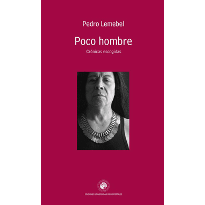 Poco Hombre Cronicas Escogidas - Lemebel, Pedro 1