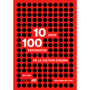 10 Años 100 Exponentes De La Cultura Chilena - Bogolasky Bean, Galia