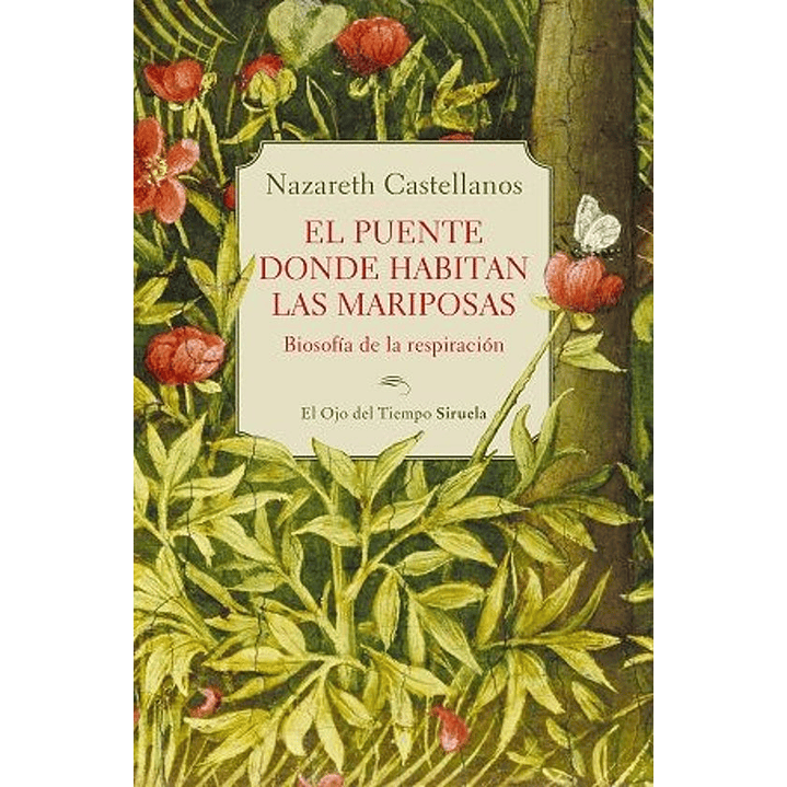 El Puente Donde Habitan Las Mariposas - Castellanos, Nazareth 1