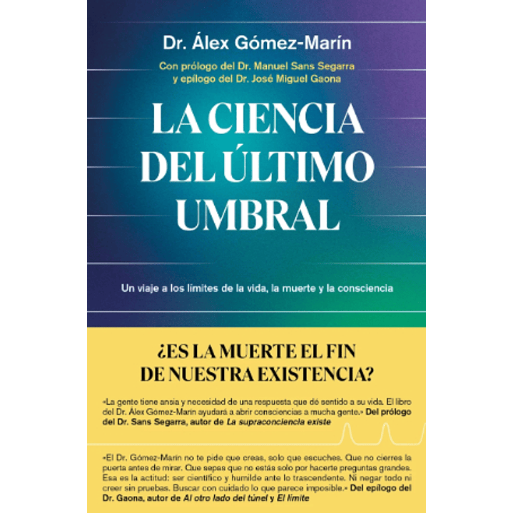 La Ciencia Del Ultimo Umbral - Gomez-marin, Alex 1