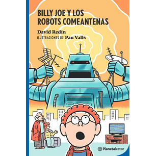 Billy Joe Y Los Robots Comeantenas - Redin, David; Vallas, Pau