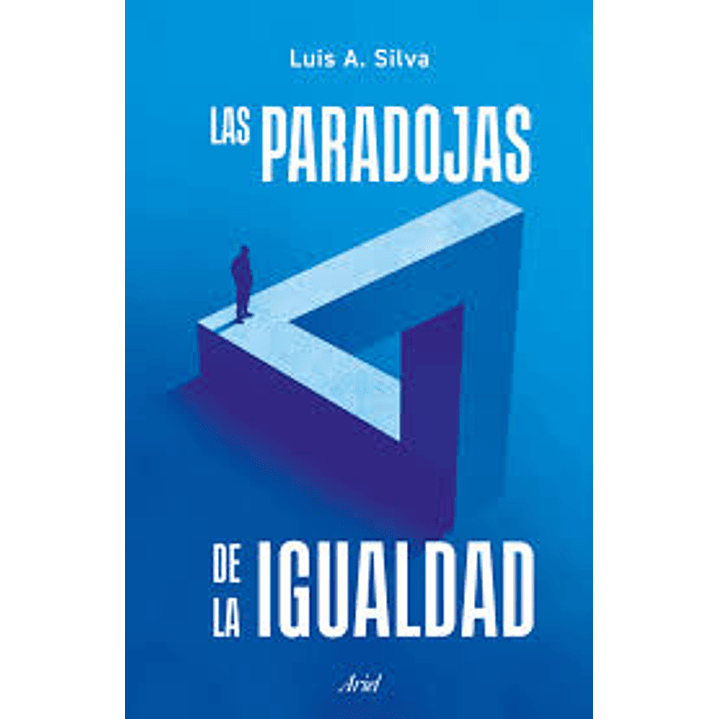 Las Paradojas De La Igualdad - Silva, Luis A. 1