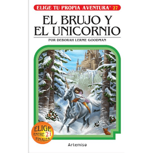 Elige Tu Propia Aventura - El Brujo Y El Unicornio - Lerme Goodman, Deborah