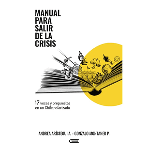 Manual Para Salir De La Crisis - Aristegui, Andrea / Montaner, Gonzalo