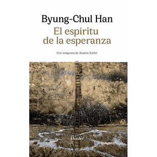 El Espiritu De La Esperanza - Byung-chul Han